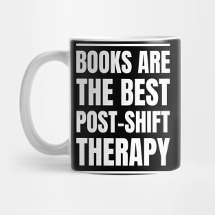 Nurse's Post-Shift Therapy: Books Are My Love! Perfect Gift for RNs and Bookworms Mug